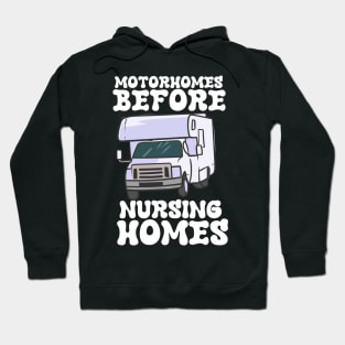 Motorhomes Before Nursing Homes Hoodie